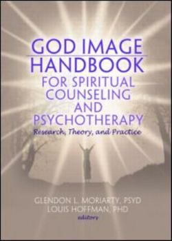 Paperback God Image Handbook for Spiritual Counseling and Psychotherapy: Research, Theory, and Practice Book