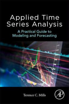 Paperback Applied Time Series Analysis: A Practical Guide to Modeling and Forecasting Book