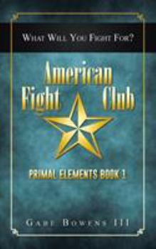 Paperback American Fight Club: Primal Elements Book 1 Book