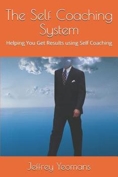 Paperback The Self Coaching System: Helping You Get Results using Self Coaching Book