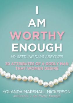 Paperback I Am Worthy Enough: My Settling Days Are Over Book