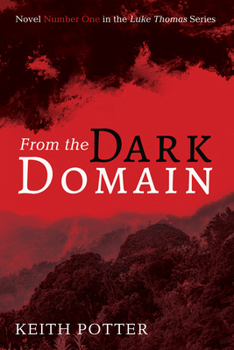 Hardcover From the Dark Domain: Novel Number One in the Luke Thomas Series Book