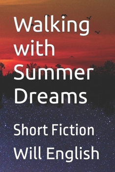 Paperback Walking with Summer Dreams: Short Fiction Book