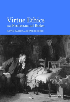 Hardcover Virtue Ethics and Professional Roles Book