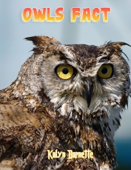 Paperback Owls Fact: OWLS fact for girl age 1-10 OWLS fact for boy age 1-10 facts about all about OWLS Book