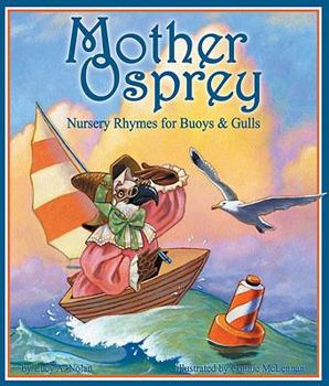 Hardcover Mother Osprey: Nursery Rhymes for Buoys & Gulls Book