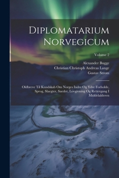 Paperback Diplomatarium Norvegicum: Oldbreve Til Kundskab Om Norges Indre Og Ydre Forholde, Sprog, Slaegter, Saeder, Lovgivning Og Rettergang I Middelalde Book