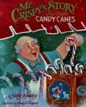 Hardcover Mr. Crispy's Story of the First Candy Canes Book