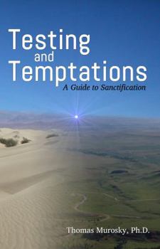 Paperback Testing and Temptations: A Guide to Sanctification Book