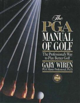 Paperback The PGA Manual of Golf: The Professional's Way to Play Better Golf Book