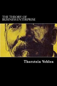 Paperback The Theory Of Business Enterprise Book