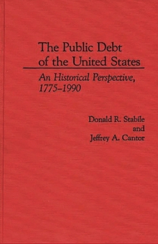 Hardcover The Public Debt of the United States: An Historical Perspective, 1775-1990 Book