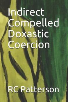 Paperback Indirect Compelled Doxastic Coercion Book