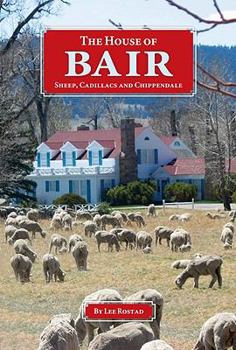 Paperback The House of Bair: Sheep, Cadillacs and Chippendale Book
