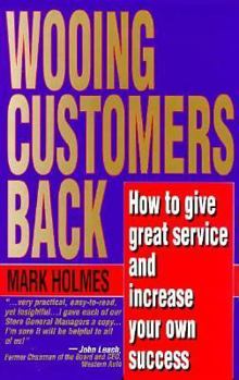 Paperback Wooing Customers Back: How to Give Great Service and Increase Your Own Success Book
