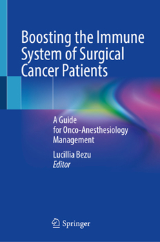 Boosting the Immune System of Surgical Cancer Patients: A Guide for Onco-Anesthesiology Management