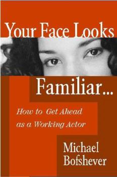 Paperback Your Face Looks Familiar...: How to Get Ahead as a Working Actor Book