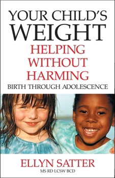 Paperback Your Child's Weight: Helping Without Harming Book