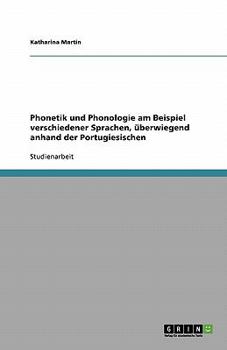 Paperback Phonetik und Phonologie am Beispiel verschiedener Sprachen, überwiegend anhand der Portugiesischen [German] Book