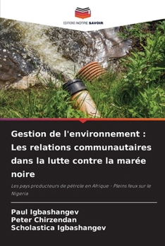 Paperback Gestion de l'environnement: Les relations communautaires dans la lutte contre la marée noire [French] Book