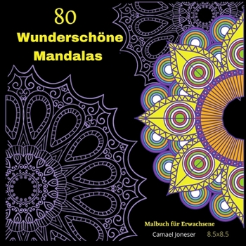 80 Wundersch�ne Mandalas -Malbuch f�r Erwachsene: Die erstaunlichsten Mandalas zur Entspannung und zum Stressabbau