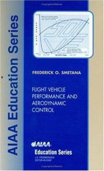 Hardcover Flight Vehicle Performance and Aerodynamic Control (AIAA Education Series) Book