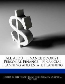 All about Finance Book 21 : Personal Finance - Financial Planning and Estate Planning