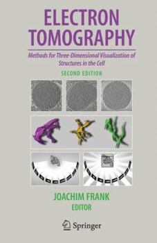 Hardcover Electron Tomography: Methods for Three-Dimensional Visualization of Structures in the Cell Book