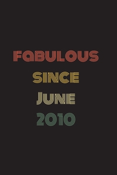 Paperback Fabulous Since June 2010: Blank Lined Birthday Notebook Book