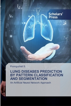 Paperback Lung Diseases Prediction by Pattern Classification and Segmentation Book