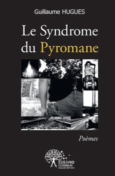 Paperback Le Syndrome du Pyromane: Poèmes [French] Book