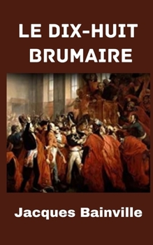 Paperback Le Dix-huit Brumaire(Annotated) [French] Book