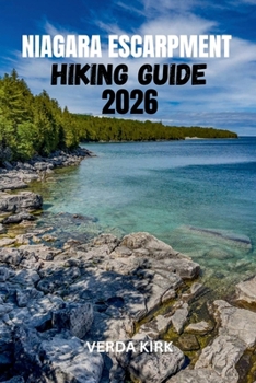 Paperback Niagara Escarpment Hiking Guide 2026: Trail Planning, Section Hikes, and Backpacking Routes for Exploring the Bruce Trail Book