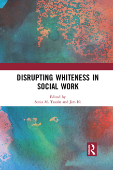 Paperback Disrupting Whiteness in Social Work Book
