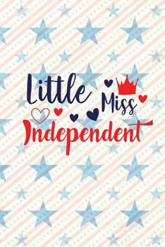 Little Miss Independent: Independence Day | The Fourth of July | College Ruled Notebook | Gift & Greeting Card Alternative (Happy USA)