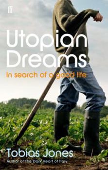 Paperback Utopian Dreams: In Search of a Good Life. Tobias Jones Book