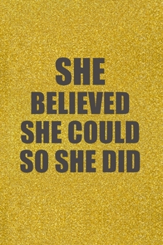 She Believed She Could So She Did: Notebook Birthday Gift 6x9 Inch Journal Lined 120 Pages
