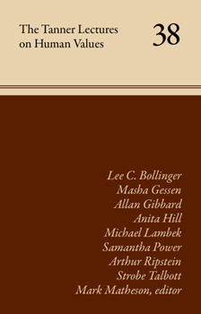 The Tanner Lectures on Human Values: Volume 38
