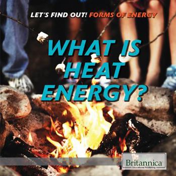 Paperback What Is Heat Energy? Book