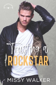 Trusting a Rockstar: A rockstar workplace romance - Book #1 of the Small Town Desires