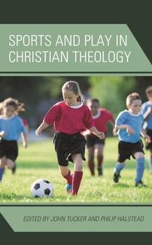 Hardcover Sports and Play in Christian Theology Book