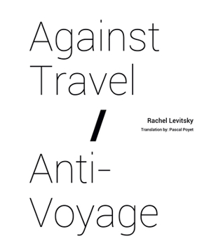 Paperback Against Travel/ Anti-Voyage Book