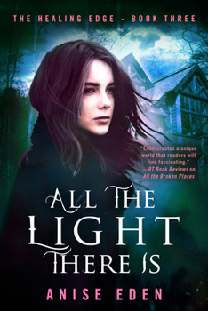 Paperback All the Light There Is: The Healing Edge - Book Three Book