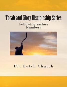 Paperback Torah and Glory Discipleship Series: Numbers/Bamidbar - Part 4 of a five part dynamic year-long discipleship course Book