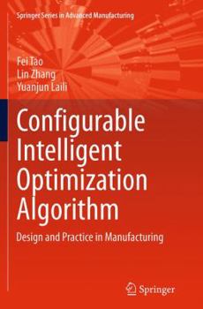 Paperback Configurable Intelligent Optimization Algorithm: Design and Practice in Manufacturing Book
