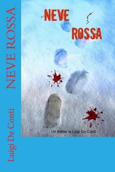 Paperback Neve Rossa: Un thriller di Luigi De Conti [Italian] Book