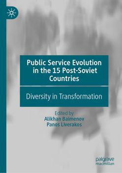 Hardcover Public Service Evolution in the 15 Post-Soviet Countries: Diversity in Transformation Book