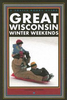 Paperback Great Wisconsin Winter Weekends Book