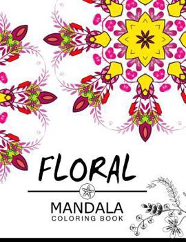 Paperback Floral Mandala Coloring Book: Adult Coloring Book (Art Book Series) flower coloring books for adults Book