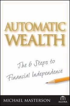 Hardcover Automatic Wealth: The Six Steps to Financial Independence Book